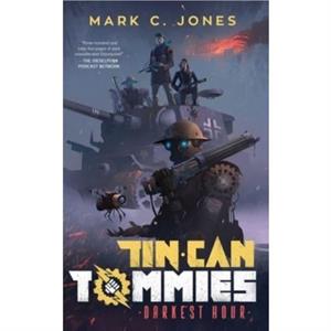 Tin Can Tommies by Mark C Jones