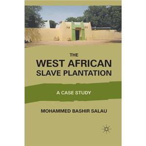 The West African Slave Plantation by M. Salau