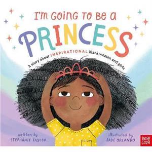 Im Going to Be a Princess by Stephanie Taylor