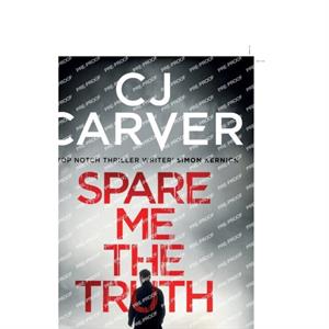 Spare Me the Truth by CJ Carver