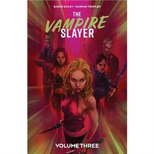 The Vampire Slayer Vol. 3 by Sarah Gailey