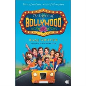 The legends of Bollywood by Raaj Grover