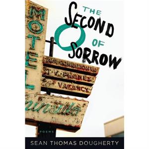 The Second O of Sorrow by Sean Thomas Dougherty