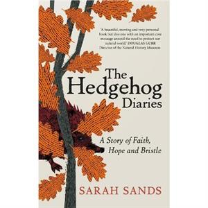 The Hedgehog Diaries by Sarah Sands