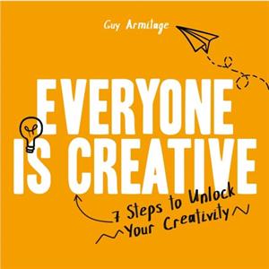 Everyone is Creative by Guy Armitage