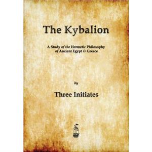 The Kybalion by Three Initiates