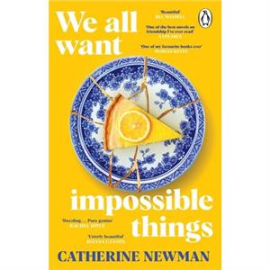 We All Want Impossible Things by Catherine Newman