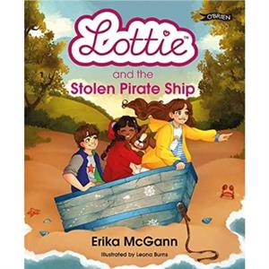 Lottie and the Stolen Pirate Ship by Erika McGann