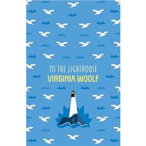 To The Lighthouse by Virginia Woolf