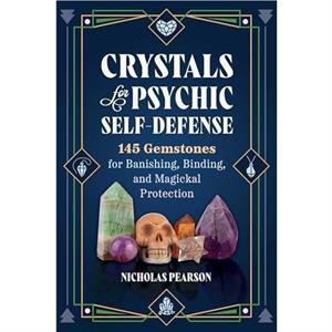 Crystals for Psychic SelfDefense by Nicholas Pearson