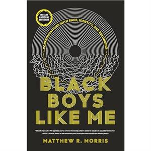 Black Boys Like Me by Matthew R. Morris