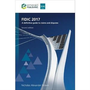 FIDIC 2017 by Brown & Nicholas Alexander Pinsent Masons LLP & UK