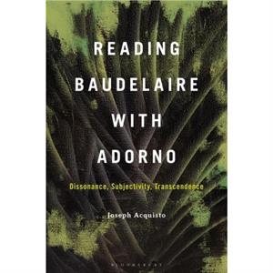 Reading Baudelaire with Adorno by Acquisto & Professor Joseph Chair & Dept. of Romance Languages and Linguistics & University of Vermont & USA