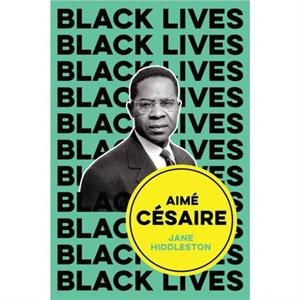 Aime Cesaire by Jane Hiddleston