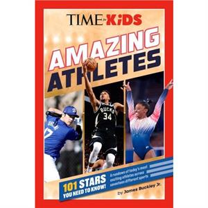 TIME for Kids Amazing Athletes by Buckley & James & Jr.