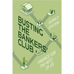 Busting the Bankers Club by Gerald Epstein