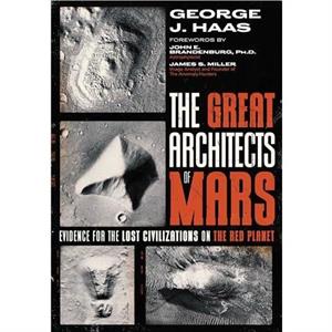 The Great Architects of Mars by George J. Haas