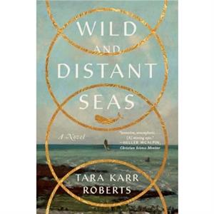 Wild and Distant Seas by Tara Karr Roberts