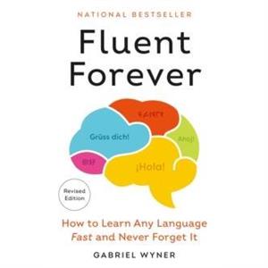 Fluent Forever Revised Edition by Gabriel Wyner