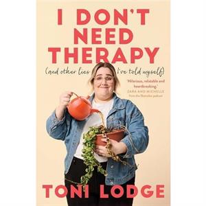 I Dont Need Therapy by Toni Lodge