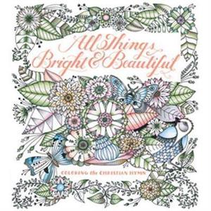 All Things Bright  Beautiful by Cecil Frances Alexander