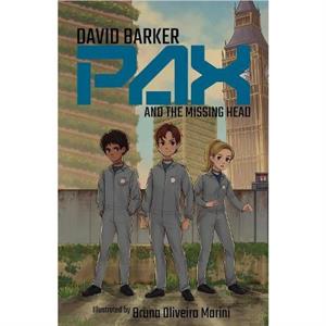 Pax and the Missing Head by David Barker