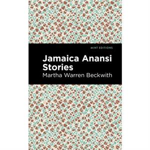 Jamaica Anansi Stories by Martha Warren Beckwith