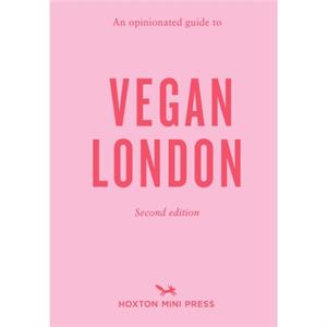 An Opinionated Guide To Vegan London 2nd Edition by Emmy Watts