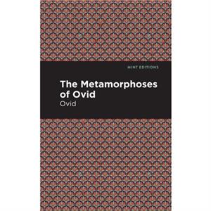 The Metamorphoses of Ovid by Ovid