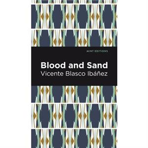 Blood and Sand by Vincente Blasco Ibez