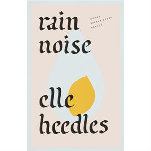 Rain Noise by Elle Heedles