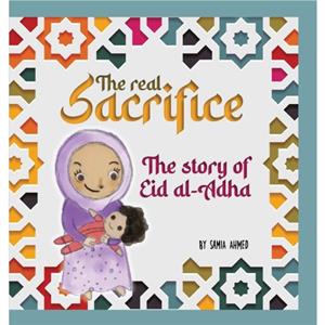 The Real Sacrifice by Samia Ahmed