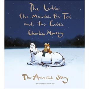 The Laddie the Mowdie the Tod and the Cuddie by Charlie Mackesy