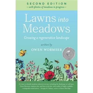 Lawns Into Meadows 2nd Edition by Owen Wormser
