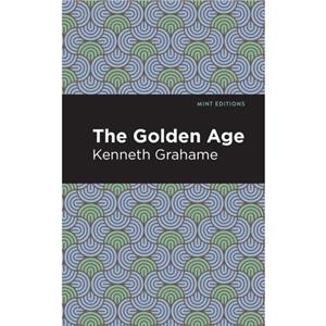 The Golden Age by Kenneth Grahame