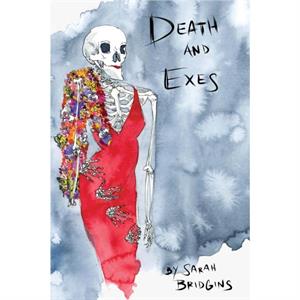 Death And Exes by Sarah Bridgins