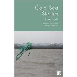 Cold Sea Stories by Pawel Huelle