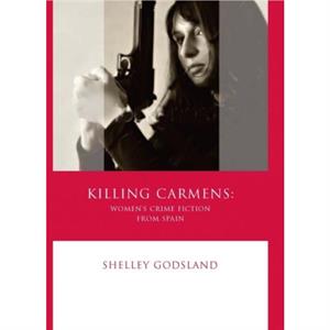 Killing Carmens by Shelley Godsland