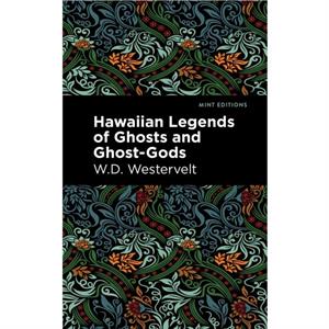 Hawaiian Legends of Ghosts and GhostGods by W. D. Westervelt