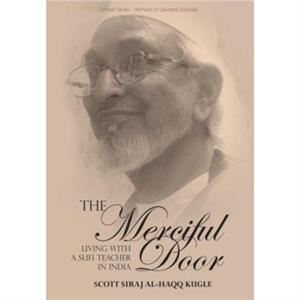 The Merciful Door by Scott Siraj AlHaqq Kugle