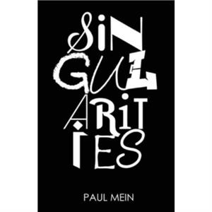 Singularities by Paul Mein