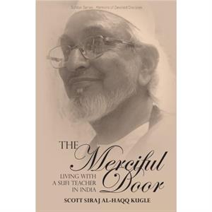 The Merciful Door by Scott Siraj AlHaqq Kugle