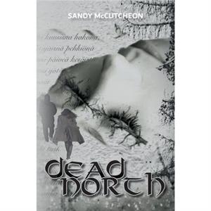 Dead North by Sandy McCutcheon