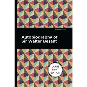 Autobiography of Sir Walter Besant by Walter Besant