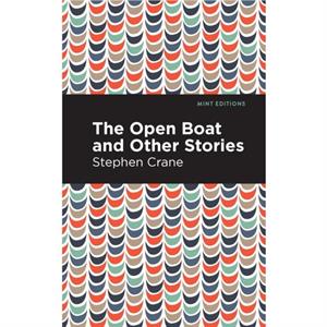 The Open Boat and Other Stories by Stephen Crane