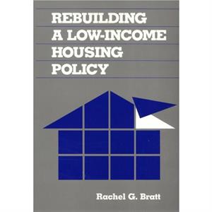 Rebuilding Low Income Housing by Rachel Bratt