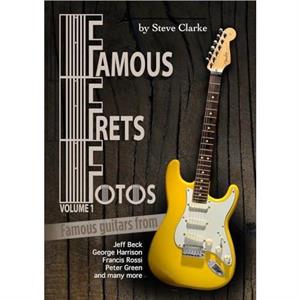 Famous Frets Fotos Vol 1 by Steve Clarke