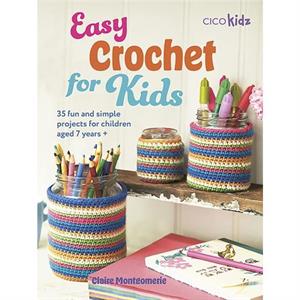 Easy Crochet for Kids by Claire Montgomerie