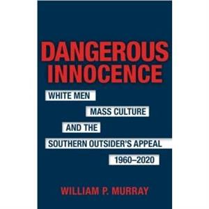 Dangerous Innocence by William P Murray