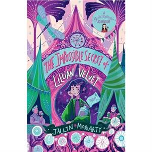 The Impossible Secret of Lillian Velvet by Jaclyn Moriarty